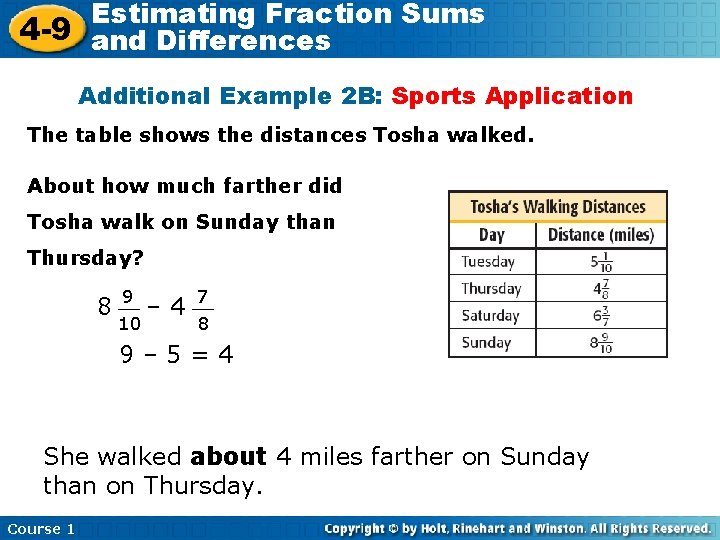 Estimating Fraction Sums 4 -9 and Differences Additional Example 2 B: Sports Application The