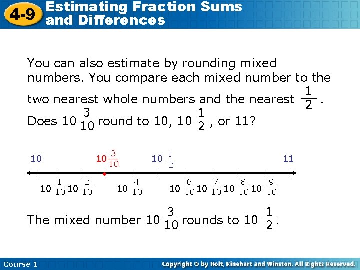 Estimating Fraction Sums 4 -9 and Differences You can also estimate by rounding mixed