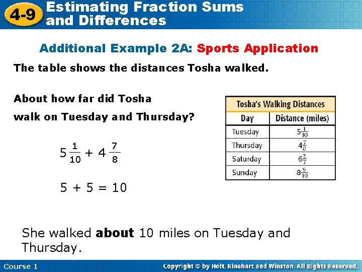 Estimating Fraction Sums 4 -9 and Differences Additional Example 2 A: Sports Application The
