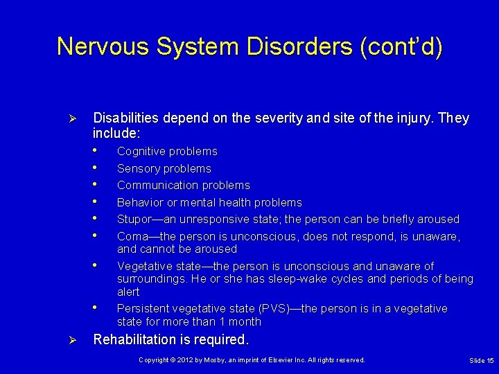 Nervous System Disorders (cont’d) Ø Disabilities depend on the severity and site of the