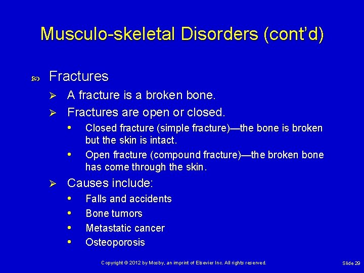 Musculo-skeletal Disorders (cont’d) Fractures A fracture is a broken bone. Ø Fractures are open