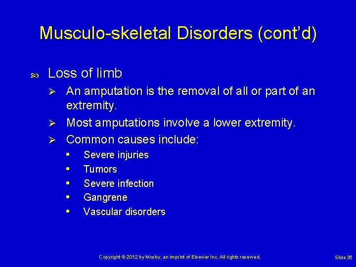 Musculo-skeletal Disorders (cont’d) Loss of limb An amputation is the removal of all or