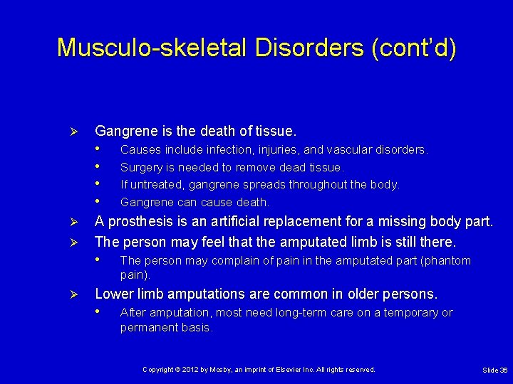 Musculo-skeletal Disorders (cont’d) Ø Ø Ø Gangrene is the death of tissue. • Causes