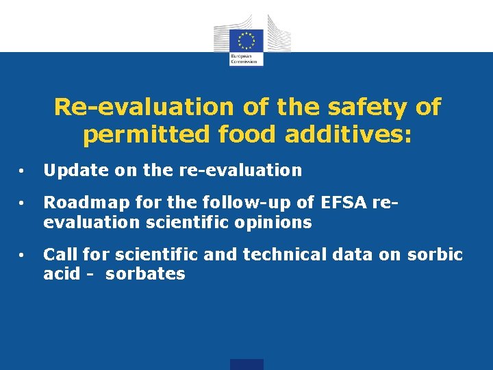 Re-evaluation of the safety of permitted food additives: • Update on the re-evaluation •