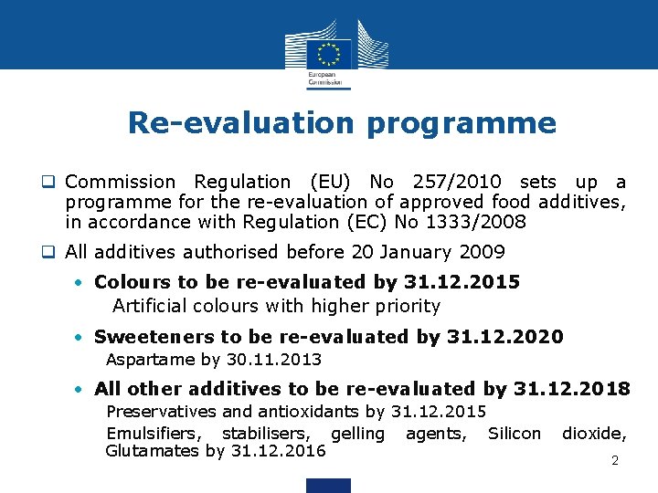 Re-evaluation programme q Commission Regulation (EU) No 257/2010 sets up a programme for the