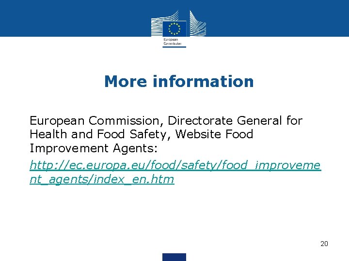 More information European Commission, Directorate General for Health and Food Safety, Website Food Improvement