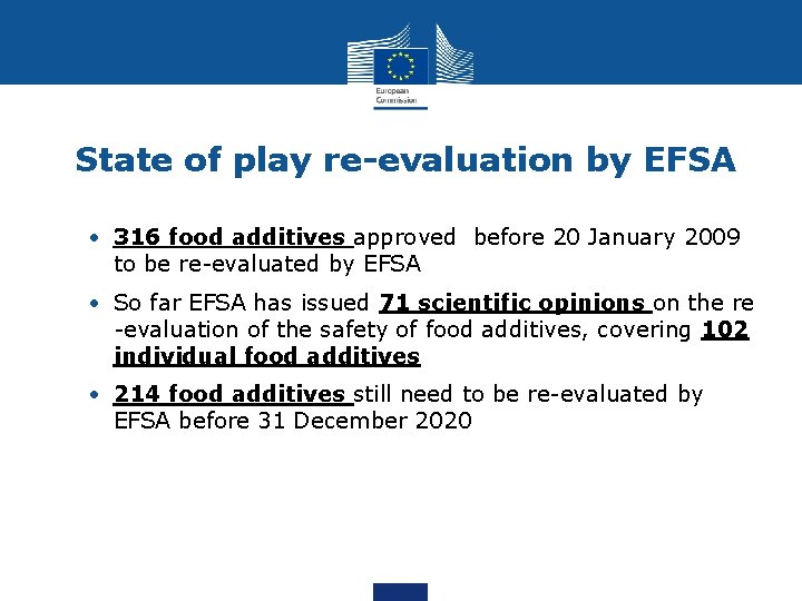 State of play re-evaluation by EFSA • 316 food additives approved before 20 January