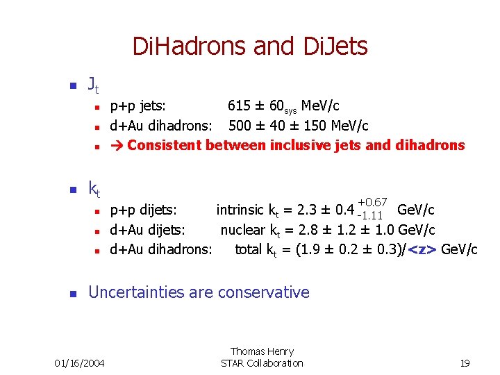 Di. Hadrons and Di. Jets n Jt n n kt n n p+p jets: