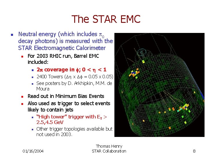 The STAR EMC n Neutral energy (which includes p 0 decay photons) is measured