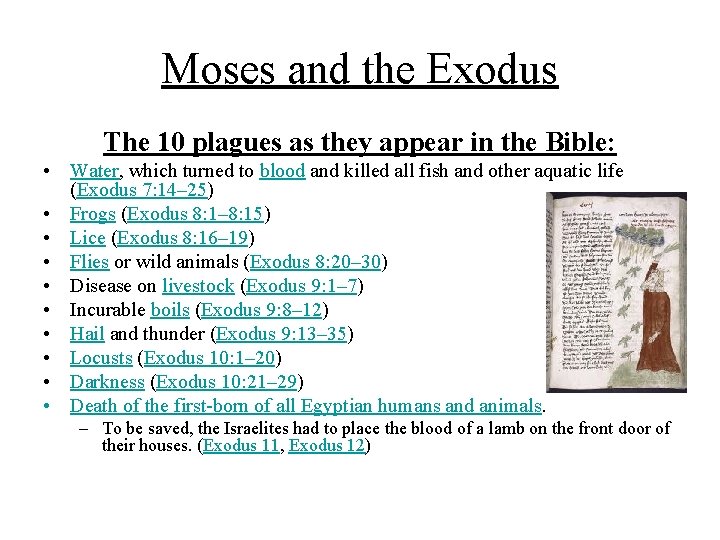 Moses and the Exodus The 10 plagues as they appear in the Bible: •