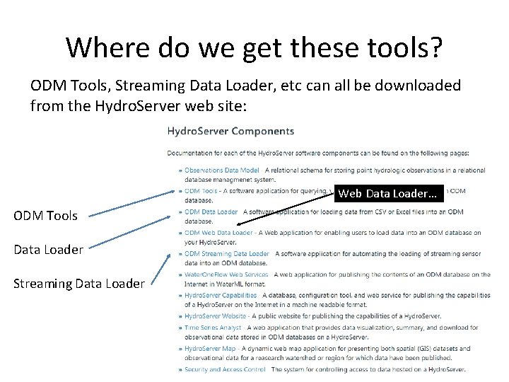 Where do we get these tools? ODM Tools, Streaming Data Loader, etc can all