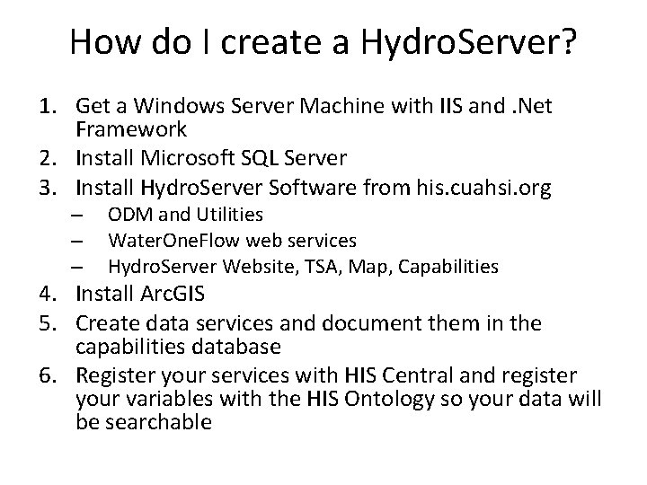 How do I create a Hydro. Server? 1. Get a Windows Server Machine with
