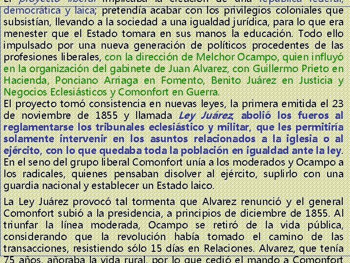 El proyecto liberal implicaba la creación de una republica federal, democrática y laica; pretendía