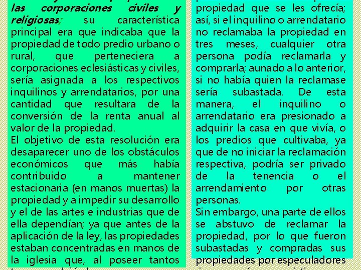 las corporaciones civiles y religiosas; su característica principal era que indicaba que la propiedad