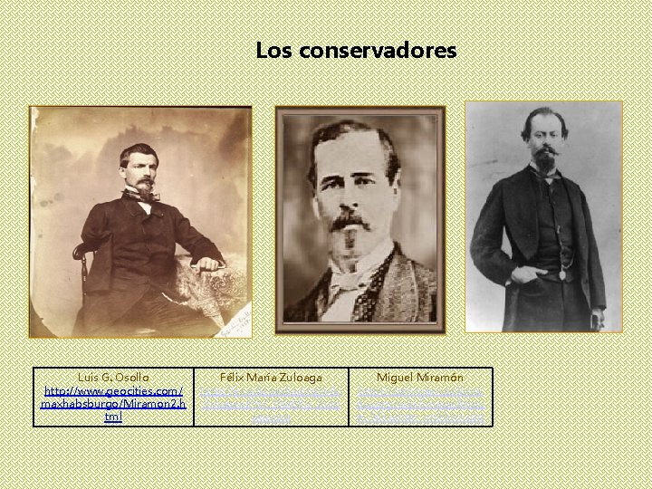 Los conservadores Luis G. Osollo http: //www. geocities. com/ maxhabsburgo/Miramon 2. h tml Félix
