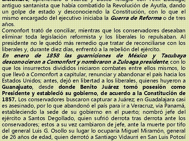 diciembre, aprehendió a Juárez y buscó refugio con Félix Zuloaga, antiguo santanista que había