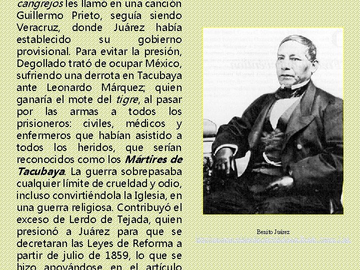 cangrejos les llamó en una canción Guillermo Prieto, seguía siendo Veracruz, donde Juárez había