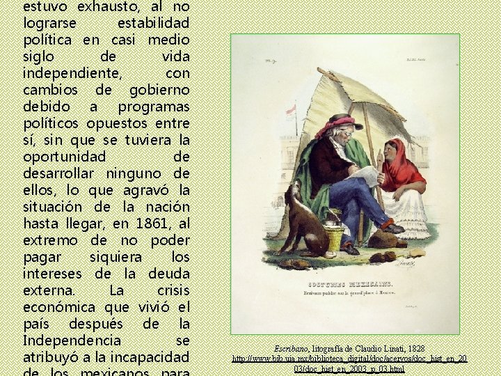 estuvo exhausto, al no lograrse estabilidad política en casi medio siglo de vida independiente,