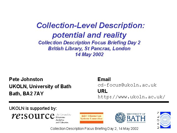 Collection-Level Description: potential and reality Collection Description Focus Briefing Day 2 British Library, St