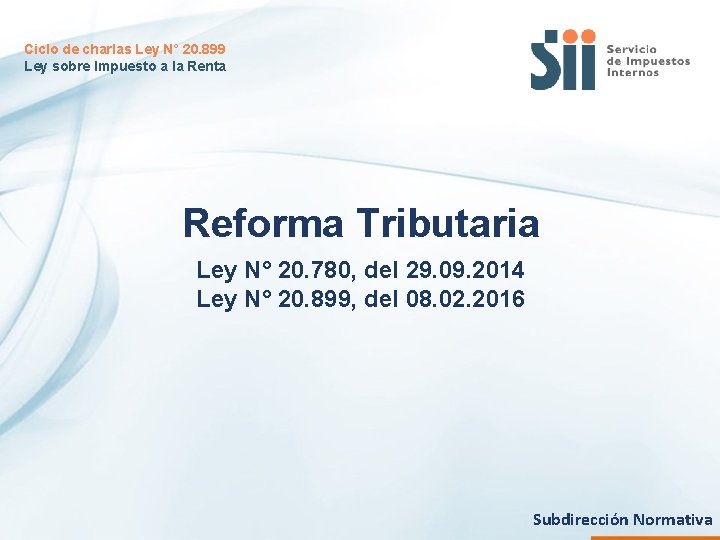 Ciclo de charlas Ley N° 20. 899 Ley sobre Impuesto a la Renta Reforma