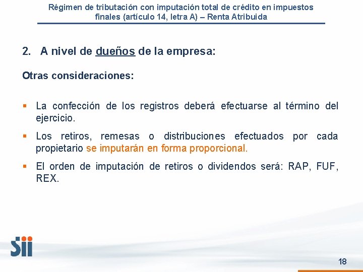 Régimen de tributación con imputación total de crédito en impuestos finales (artículo 14, letra