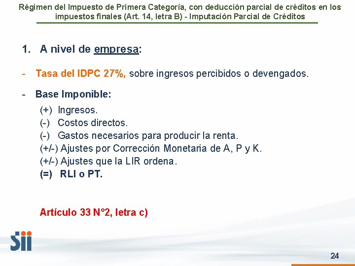 Régimen del Impuesto de Primera Categoría, con deducción parcial de créditos en los impuestos