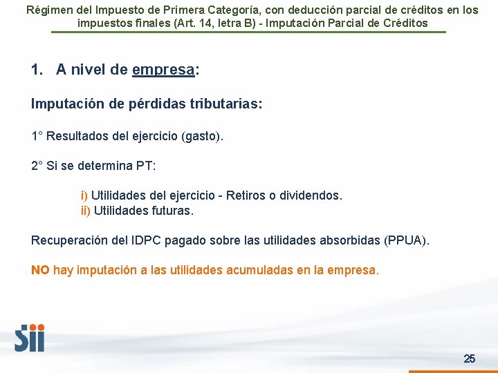 Régimen del Impuesto de Primera Categoría, con deducción parcial de créditos en los impuestos