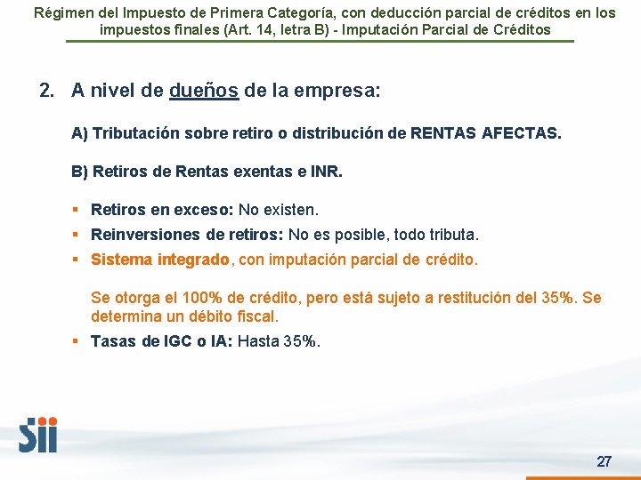 Régimen del Impuesto de Primera Categoría, con deducción parcial de créditos en los impuestos