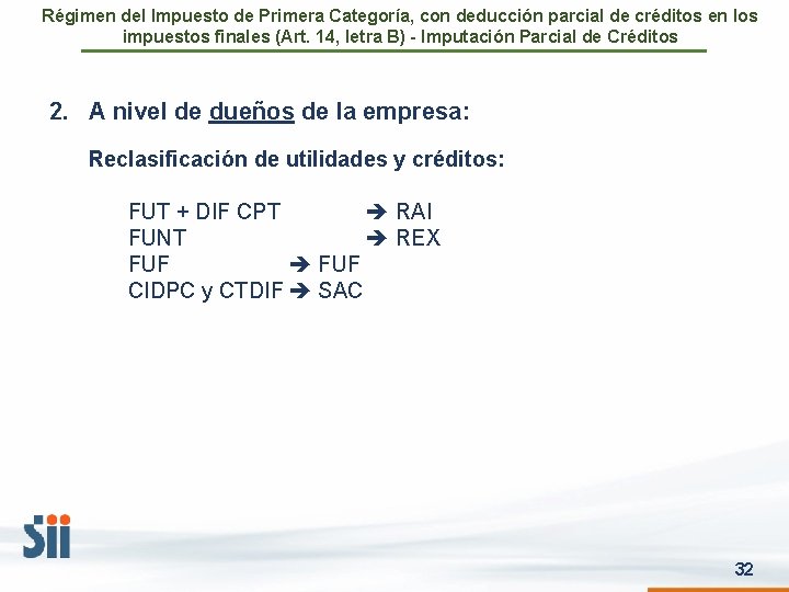 Régimen del Impuesto de Primera Categoría, con deducción parcial de créditos en los impuestos