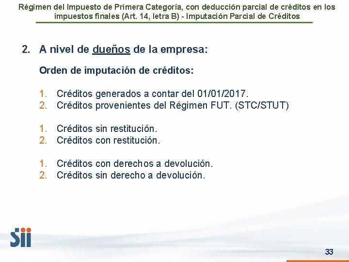 Régimen del Impuesto de Primera Categoría, con deducción parcial de créditos en los impuestos