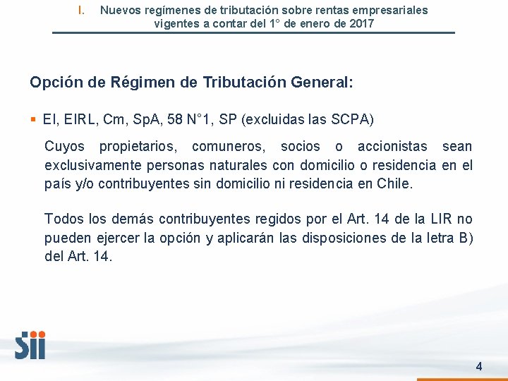 I. Nuevos regímenes de tributación sobre rentas empresariales vigentes a contar del 1° de