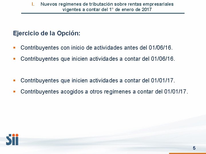 I. Nuevos regímenes de tributación sobre rentas empresariales vigentes a contar del 1° de