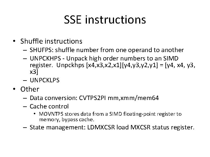 SSE instructions • Shuffle instructions – SHUFPS: shuffle number from one operand to another