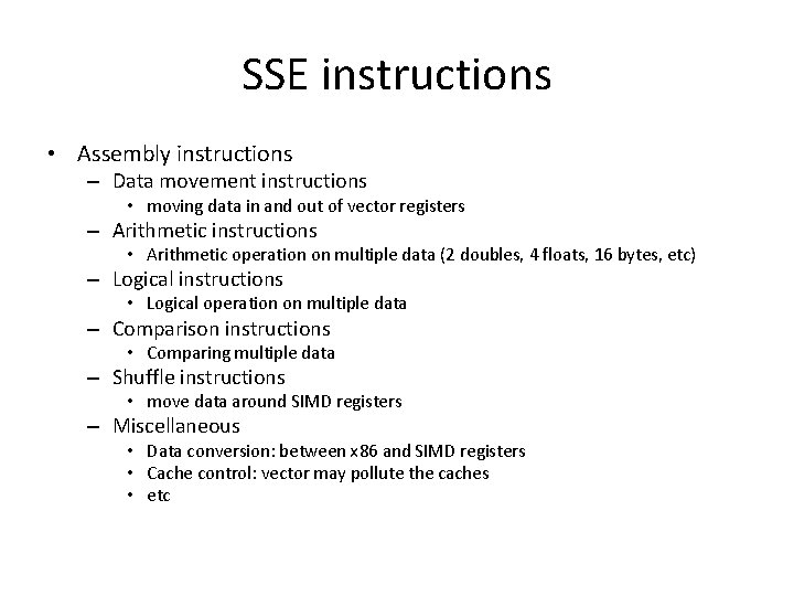 SSE instructions • Assembly instructions – Data movement instructions • moving data in and