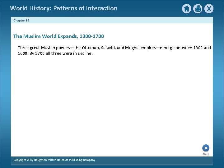 World History: Patterns of Interaction Chapter 18 The Muslim World Expands, 1300 -1700 Three