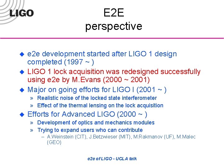 E 2 E perspective u u u e 2 e development started after LIGO