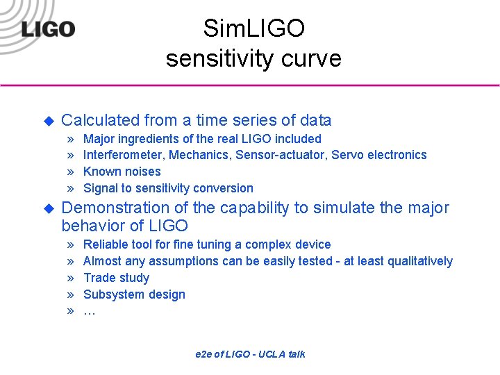 Sim. LIGO sensitivity curve u Calculated from a time series of data » »