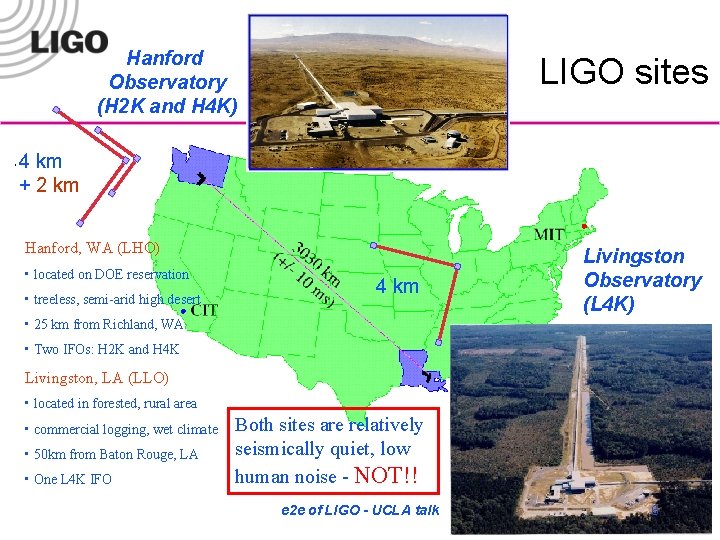 Hanford Observatory (H 2 K and H 4 K) LIGO sites 4 km +