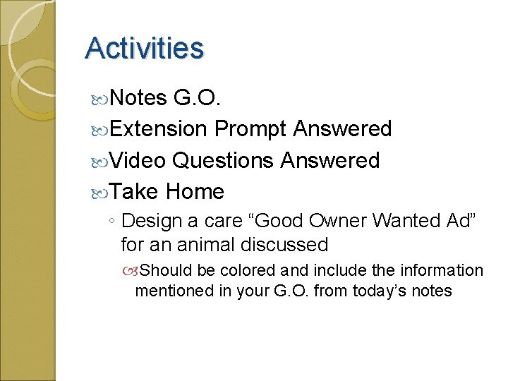 Activities Notes G. O. Extension Prompt Answered Video Questions Answered Take Home ◦ Design