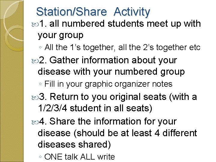 Station/Share Activity 1. all numbered students meet up with your group ◦ All the