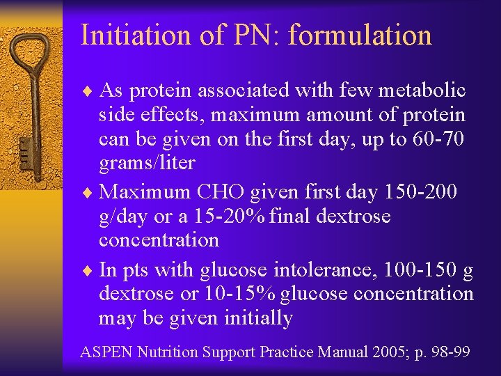 Initiation of PN: formulation ¨ As protein associated with few metabolic side effects, maximum