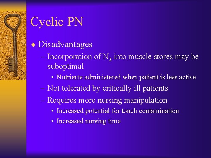 Cyclic PN ¨ Disadvantages – Incorporation of N 2 into muscle stores may be