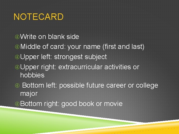NOTECARD Write on blank side Middle of card: your name (first and last) Upper NOTECARD Write on blank side Middle of card: your name (first and last) Upper
