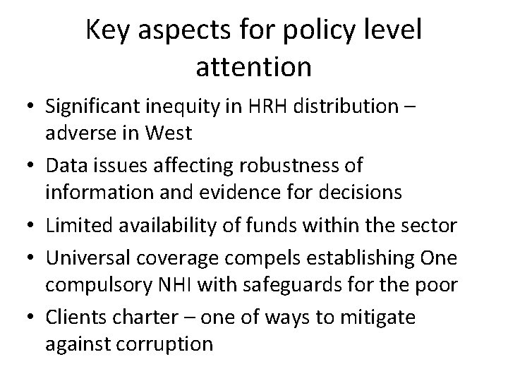 Key aspects for policy level attention • Significant inequity in HRH distribution – adverse