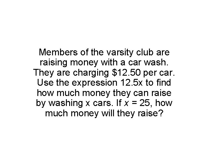 Members of the varsity club are raising money with a car wash. They are