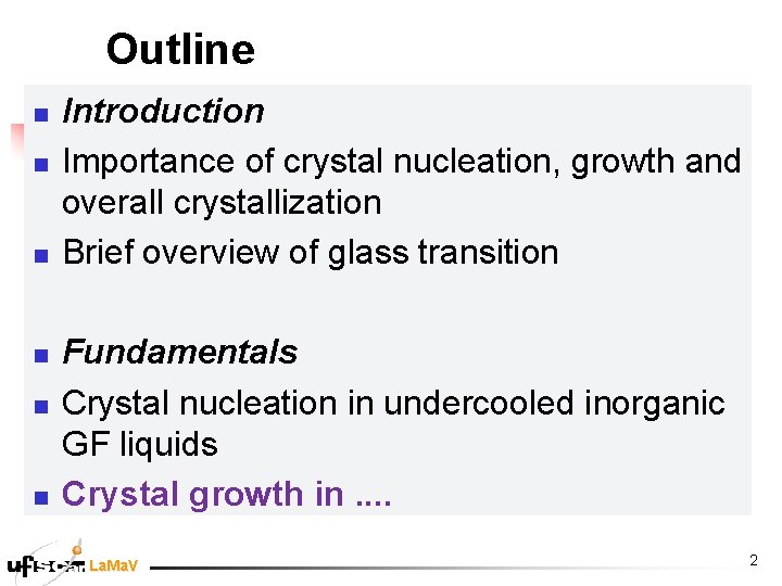 Outline n n n Introduction Importance of crystal nucleation, growth and overall crystallization Brief Outline n n n Introduction Importance of crystal nucleation, growth and overall crystallization Brief