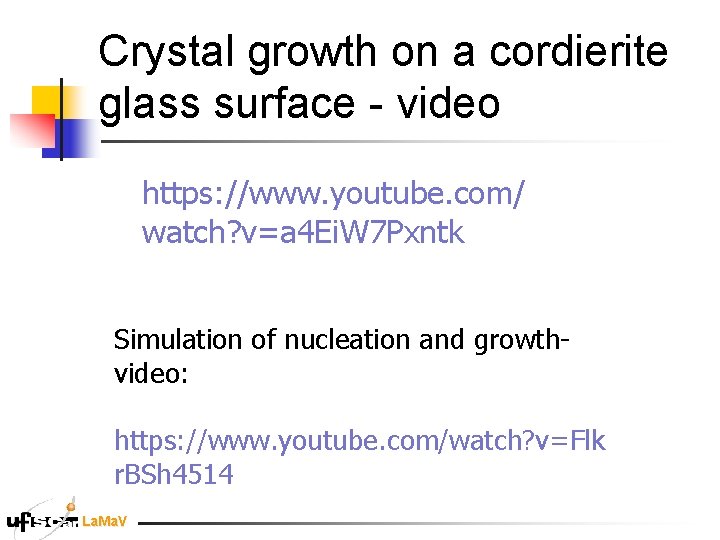 Crystal growth on a cordierite glass surface - video https: //www. youtube. com/ watch? Crystal growth on a cordierite glass surface - video https: //www. youtube. com/ watch?