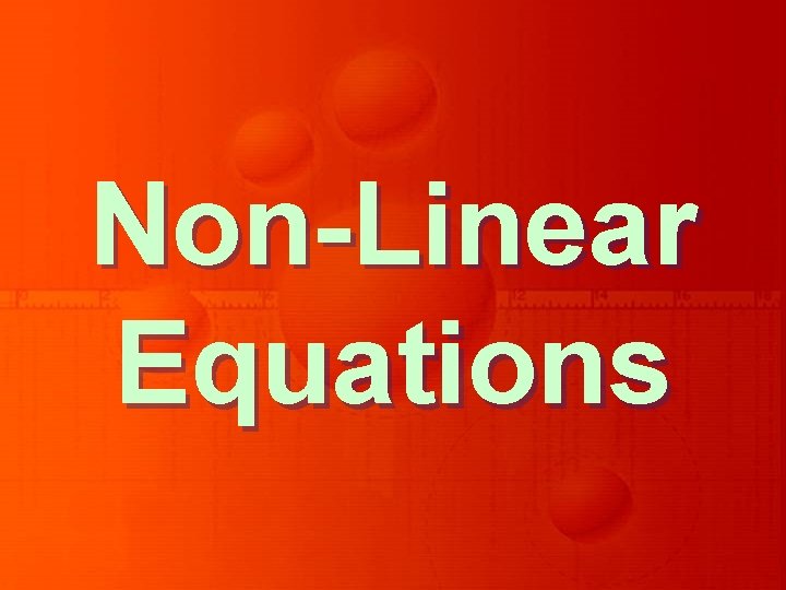 Non-Linear Equations 
