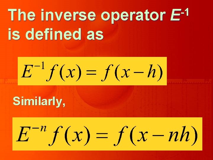 The inverse operator is defined as Similarly, -1 E 