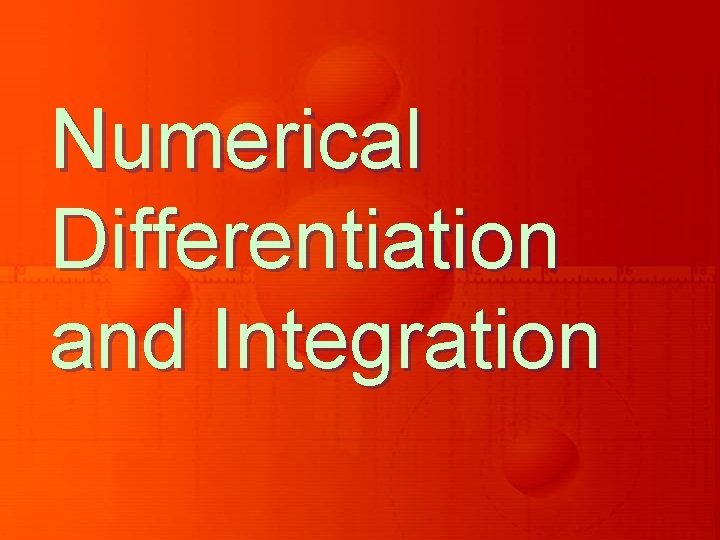 Numerical Differentiation and Integration 